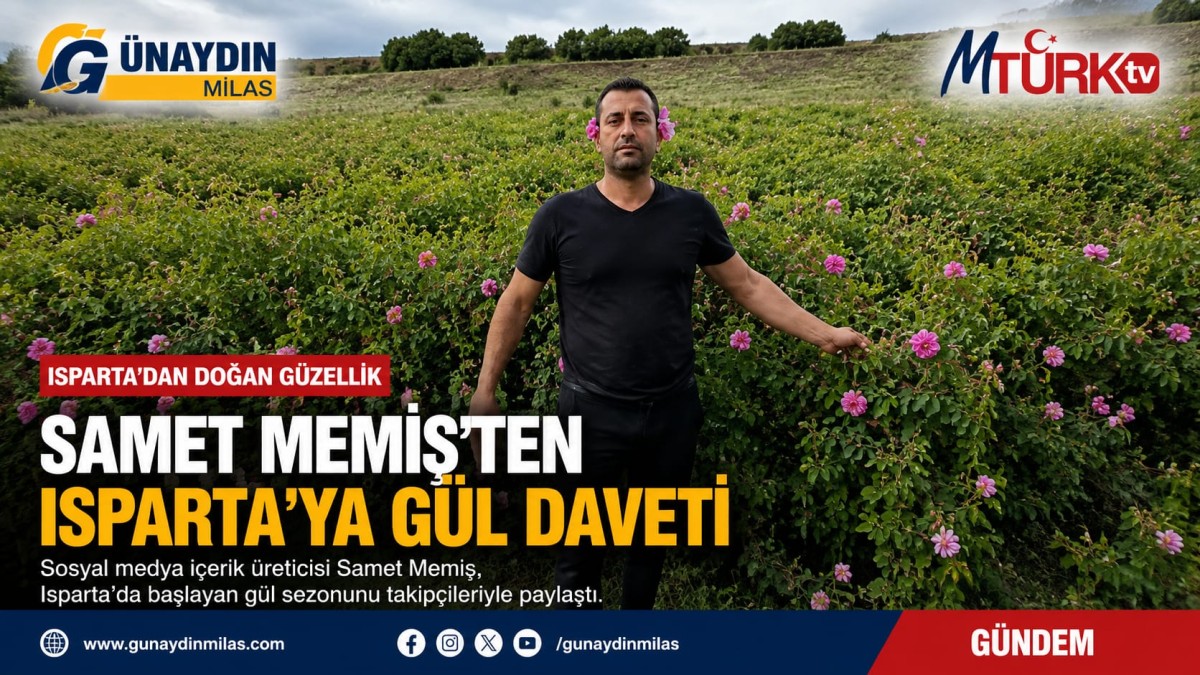 SAMET MEMİŞ’TEN ISPARTA’YA GÜL DAVETİ 