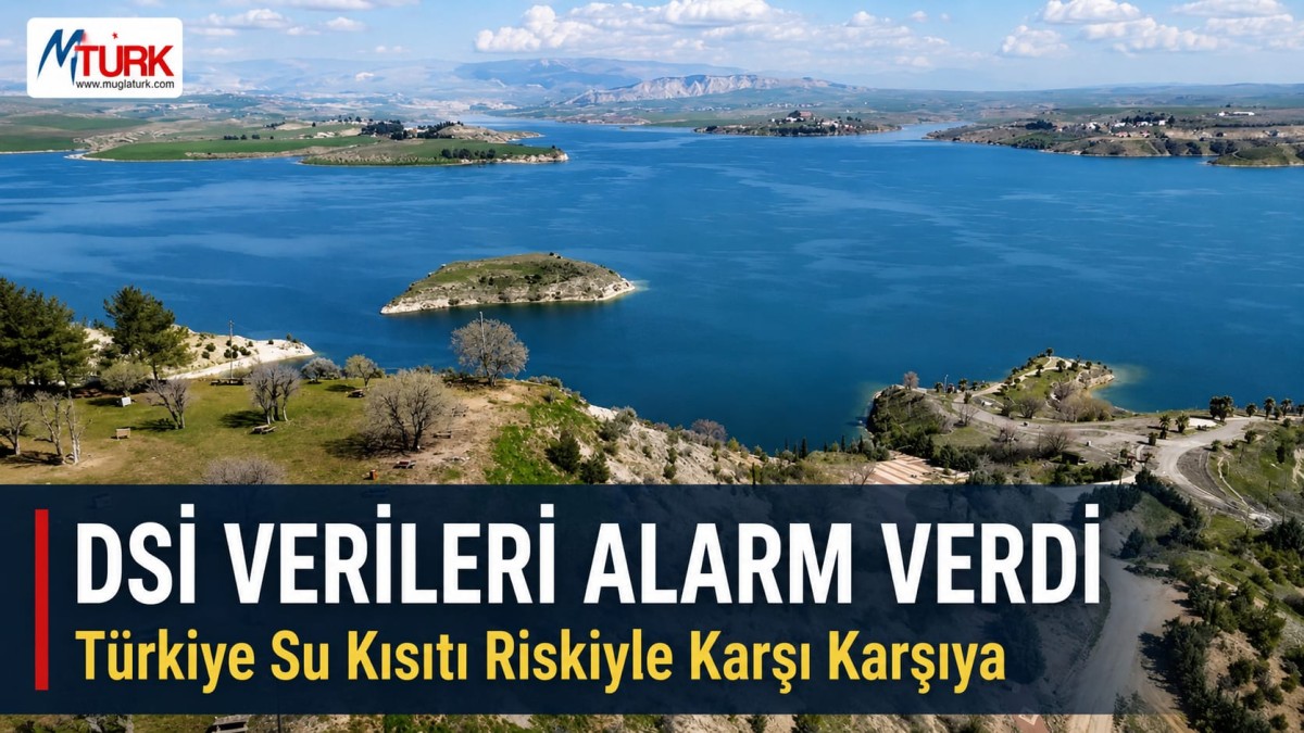 DSİ Verileri Alarm Verdi: Türkiye Su Kısıtı Riskiyle Karşı Karşıya