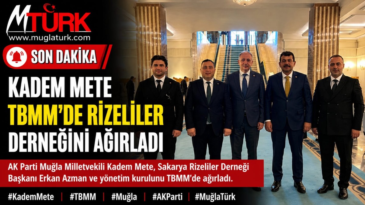 AK Parti Muğla Milletvekili Kadem Mete, Sakarya Rizeliler Derneği Yönetimini TBMM’de Ağırladı