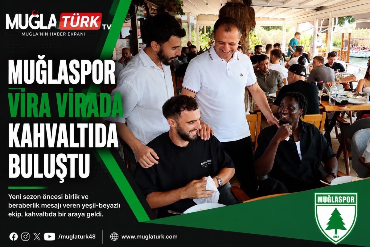 “Muğlaspor Vira Vira’da Kahvaltıda Buluştu”