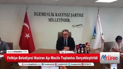 FETHİYE BELEDİYESİ HAZİRAN AYI MECLİS TOPLANTISI