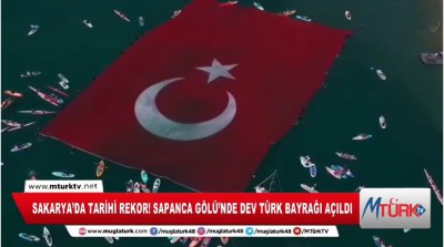 SAKARYA’DA TARİHİ REKOR! SAPANCA GÖLÜ’NDE DEV TÜRK BAYRAĞI AÇILDI